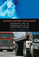 Globalization unplugged : sovereignty and the Canadian state in the twenty-first century /