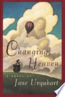 Changing heaven : a novel /