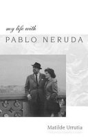 My life with Pablo Neruda /