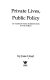 Private lives, public policy : 100 years of state intervention in the family /