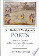 Sir Robert Walpole's poets : the use of literature as pro-government propaganda, 1721-1742 /