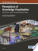 Perceptions of knowledge visualization : explaining concepts through meaningful images /