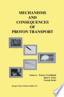 Mechanisms and Consequences of Proton Transport /