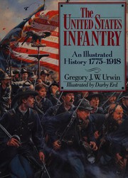 The United States Infantry : an illustrated history, 1775-1918 /