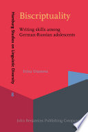 Biscriptuality : writing skills among German-Russian adolescents /