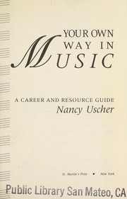 Your own way in music : a career and resource guide /