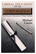 Liberal education and the corporation : the hiring and advancement of college graduates /