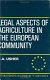Legal aspects of agriculture in the European Community /