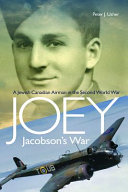 Joey Jacobson's war : a Jewish Canadian airman in the Second World War /