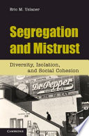 Segregation and mistrust : diversity, isolation, and social cohesion /