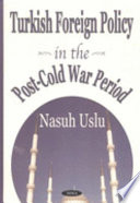 Turkish foreign policy in the post-cold war period /