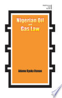 Nigerian oil and gas industry : laws, policies, and institutions /