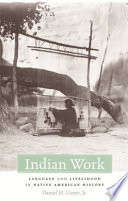 Indian work : language and livelihood in Native American history /