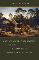 Native American women and the burdens of southern history /