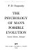 The psychology of man's possible evolution /