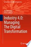 Industry 4.0: Managing The Digital Transformation /