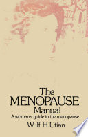 The Menopause Manual : a woman's guide to the menopause /