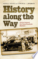 History along the way : stories beyond the Texas roadside markers /