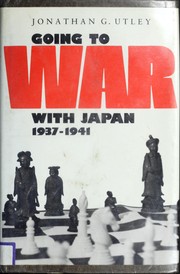Going to war with Japan, 1937-1941 /