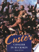 Custer : cavalier in buckskin /