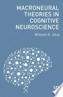 Macroneural theories in cognitive neuroscience /