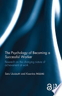 The psychology of becoming a successful worker : research on the changing nature of achievement at work /