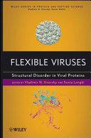 Flexible viruses : structural disorder in viral proteins /