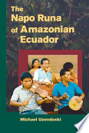 The Napo Runa of Amazonian Ecuador /
