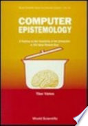 Computer epistemology : a treatise on the feasibility of the unfeasible or old ideas brewed new /