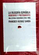 La filosofía española : herederos y pretendientes : una lectura sociológica (1963-1990) /