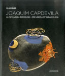 Joaquim Capdevila : la Nova Joia a Barcelona = New jewellery in Barcelona /