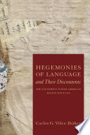 Hegemonies of language and their discontents : the Southwest North American region since 1540 /