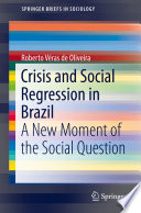 Crisis and Social Regression in Brazil : A New Moment of the Social Question /