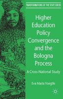 Higher education policy convergence and the Bologna process : a cross-national study /