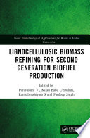 Lignocellulosic Biomass Refining for Second Generation Biofuel Production