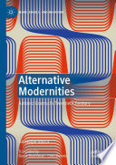 Alternative Modernities : Antonio Gramsci's Twentieth Century /