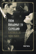 From Broadway to Cleveland : a history of the Hanna Theatre /