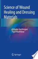 Science of Wound Healing and Dressing Materials /