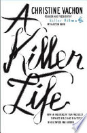 A killer life : how an independent film producer survives deals and disasters in Hollywood and beyond /
