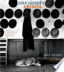 John Vachon's America : photographs and letters from the Depression to World War II /