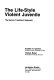 The life-style violent juvenile : the secure treatment approach /
