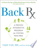 Back Rx : a fifteen-minute-a-day Yoga-and Pilates-based program to end low back pain /