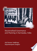 Decentralised governance and planning in Karnataka, India /