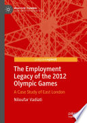 The Employment Legacy of the 2012 Olympic Games : A Case Study of East London /
