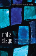 Not a stage! : a critical re-conception of young adolescent education /