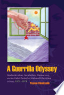 A guerrilla odyssey : modernization, secularism, democracy, and the Fadai period of national liberation in Iran, 1971-1979 /