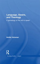 Language, desire, and theology : a genealogy of the will to speak /