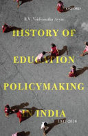 History of education policymaking in India, 1947-2016 /