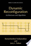 Dynamic reconfiguration : architectures and algorithms /