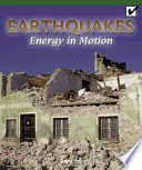 Earthquakes : energy in motion /